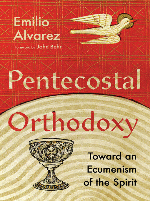 Title details for Pentecostal Orthodoxy by Emilio Alvarez - Available